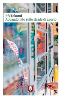 Abbandonato sulle strade di agosto - Librerie.coop