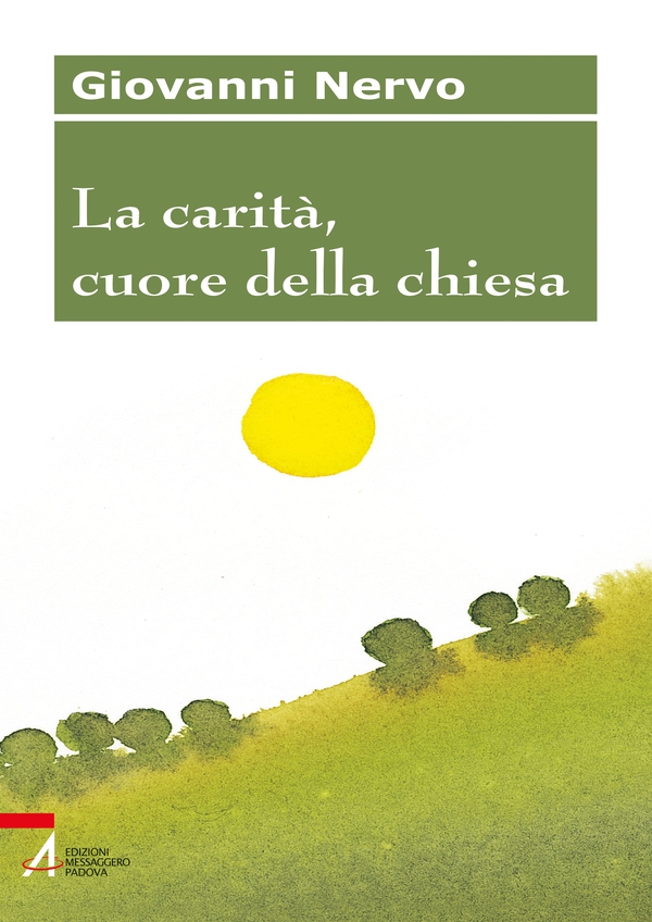 La carità, cuore della chiesa - Librerie.coop La carità, cuore della chiesa - Librerie.coop