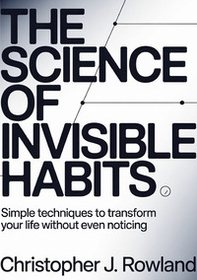 The science of invisible habits - Librerie.coop