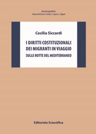 I diritti costituzionali dei migranti in viaggio. Sulle rotte del Mediterraneo - Librerie.coop