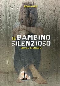 Il bambino silenzioso - Librerie.coop