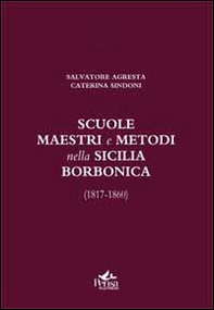 Scuole, maestri e metodi nella Sicilia borbonica (1817-1860) - Librerie.coop