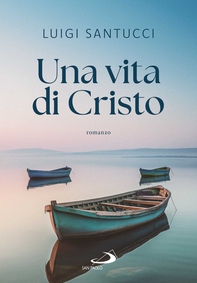 Una vita di Cristo. Volete andarvene anche voi? - Librerie.coop Una vita di Cristo. Volete andarvene anche voi? - Librerie.coop