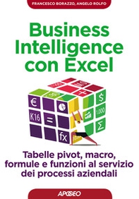 Business intelligence con Excel. Tabelle pivot, macro, formule e funzioni al servizio dei processi aziendali - Librerie.coop Business intelligence con Excel. Tabelle pivot, macro, formule e funzioni al servizio dei processi aziendali - Librerie.coop
