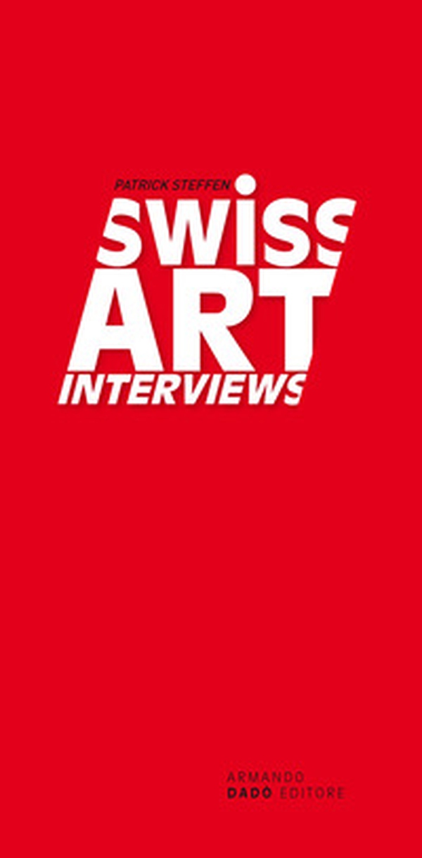 Swiss Art Interviews - Librerie.coop Swiss Art Interviews - Librerie.coop