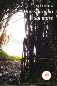 Uno spiraglio sul mare - Librerie.coop