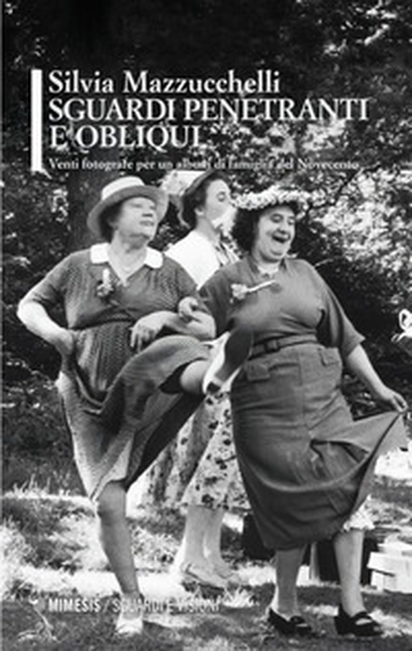 Sguardi penetranti e obliqui. Venti fotografe per un album di famiglia del Novecento - Librerie.coop Sguardi penetranti e obliqui. Venti fotografe per un album di famiglia del Novecento - Librerie.coop