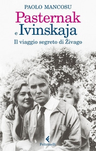 Pasternak e Ivinskaja. Il viaggio segreto di Zivago - Librerie.coop