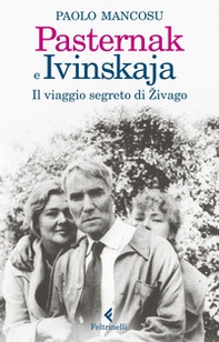 Pasternak e Ivinskaja. Il viaggio segreto di Zivago - Librerie.coop