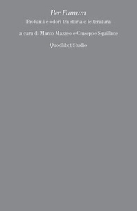 Per Fumum. Profumi e odori tra storia e letteratura - Librerie.coop