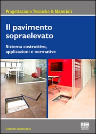 Il pavimento sopraelevato. Sistema costruttivo, applicazioni e normative - Librerie.coop Il pavimento sopraelevato. Sistema costruttivo, applicazioni e normative - Librerie.coop