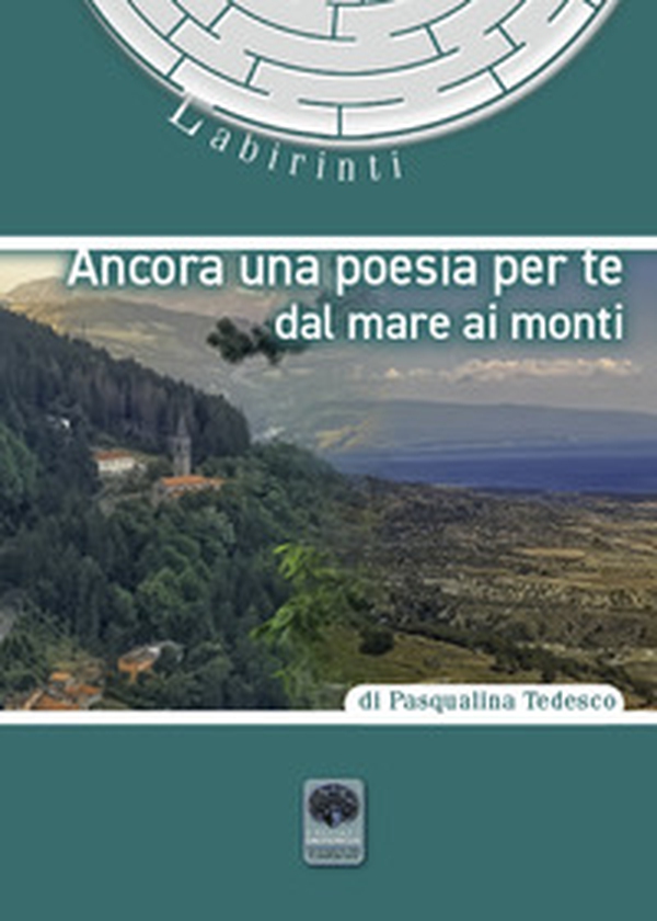 Ancora una poesia per te. Dal mare ai monti - Librerie.coop Ancora una poesia per te. Dal mare ai monti - Librerie.coop