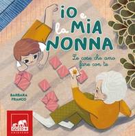 Io e la mia nonna. Le cose che amo fare con te - Librerie.coop Io e la mia nonna. Le cose che amo fare con te - Librerie.coop