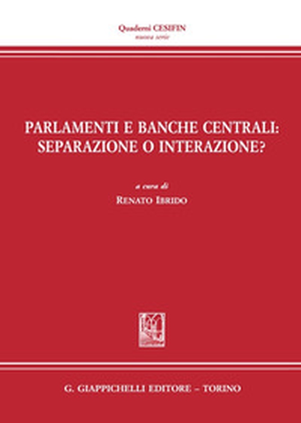 Parlamenti e Banche centrali: separazione o interazione? - Librerie.coop Parlamenti e Banche centrali: separazione o interazione? - Librerie.coop