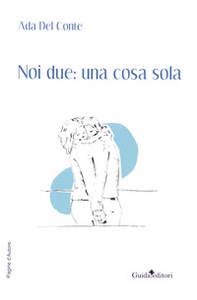 Noi due: una cosa sola - Librerie.coop