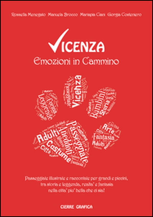 Vicenza. Emozioni in cammino. Passeggiate illustrate e raccontate per grandi e piccini, tra storia e leggenda, realtà e fantasia nella città più bella che ci sia! - Librerie.coop Vicenza. Emozioni in cammino. Passeggiate illustrate e raccontate per grandi e piccini, tra storia e leggenda, realtà e fantasia nella città più bella che ci sia! - Librerie.coop