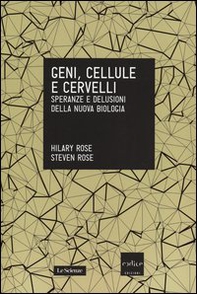 Geni, cellule e cervelli. Speranze e delusioni della nuova biologia - Librerie.coop Geni, cellule e cervelli. Speranze e delusioni della nuova biologia - Librerie.coop