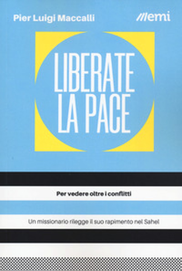 Liberate la pace. Per vedere oltre i conflitti - Librerie.coop Liberate la pace. Per vedere oltre i conflitti - Librerie.coop