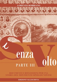 I senza volto. Documenti e riflessioni per una storia del movimento operaio novese - Vol. 3 - Librerie.coop