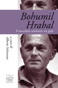 Bohumil Hrabal. Il macellaio sembrava un gufo - Librerie.coop