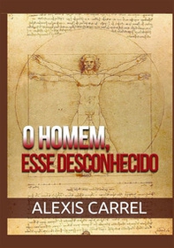 O homem, esse desconhecido - Librerie.coop