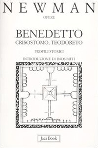 Benedetto, Crisostomo, Teodoreto. Profili storici - Librerie.coop Benedetto, Crisostomo, Teodoreto. Profili storici - Librerie.coop