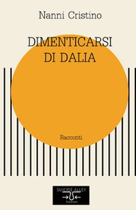 Dimenticarsi di Dalia - Librerie.coop