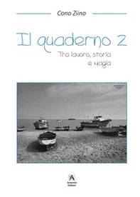 Il quaderno. Tra lavoro, storia e magia - Vol. 2 - Librerie.coop