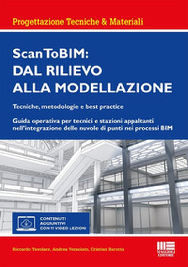 Scan ToBIM: dal rilievo alla modellazione. Tecniche, metodologie e best practice. Guida operativa per tecnici e stazioni appaltanti nell'integrazione delle nuvole di punti nei processi BIM - Librerie.coop