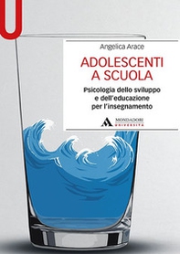 Adolescenti a scuola. Psicologia dello sviluppo e dell'educazione per l'insegnamento - Librerie.coop
