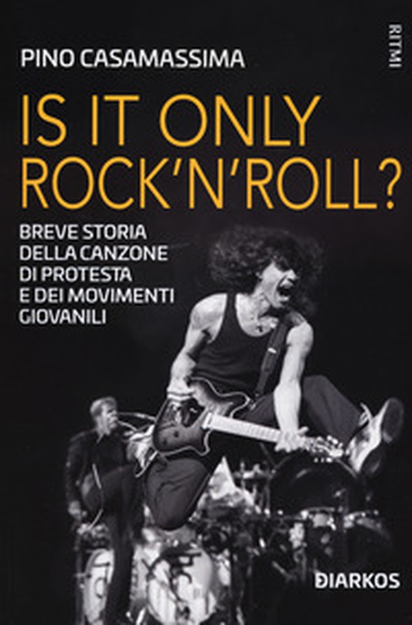 Is it only rock'n'roll? Breve storia della canzone di protesta e dei movimenti giovanili - Librerie.coop Is it only rock'n'roll? Breve storia della canzone di protesta e dei movimenti giovanili - Librerie.coop