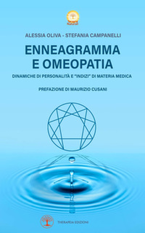 Enneagramma e omeopatia. Dinamiche di personalità e «indizi» di materia medica - Librerie.coop Enneagramma e omeopatia. Dinamiche di personalità e «indizi» di materia medica - Librerie.coop
