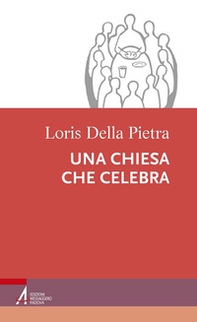 Una chiesa che celebra - Librerie.coop