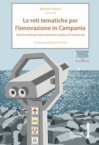 Le reti tematiche per l'innovazione in Campania. Benchmarking internazionale e policy di intervento - Librerie.coop