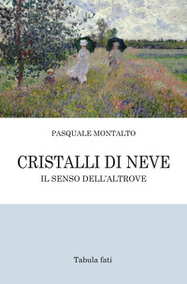 Cristalli di neve. Il senso dell'Altrove - Librerie.coop Cristalli di neve. Il senso dell'Altrove - Librerie.coop