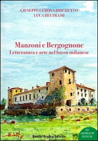 Manzoni e Bergognone. Letteratura e arte nel basso milanese - Librerie.coop