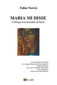 Maria mi disse. Colloqui con la madre di Gesù - Librerie.coop Maria mi disse. Colloqui con la madre di Gesù - Librerie.coop