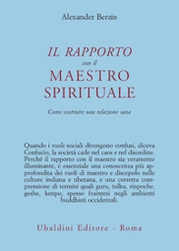 Il rapporto con il maestro spirituale. Come costruire una relazione sana - Librerie.coop