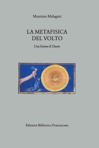 La metafisica del volto. Una lettura di Dante - Librerie.coop La metafisica del volto. Una lettura di Dante - Librerie.coop