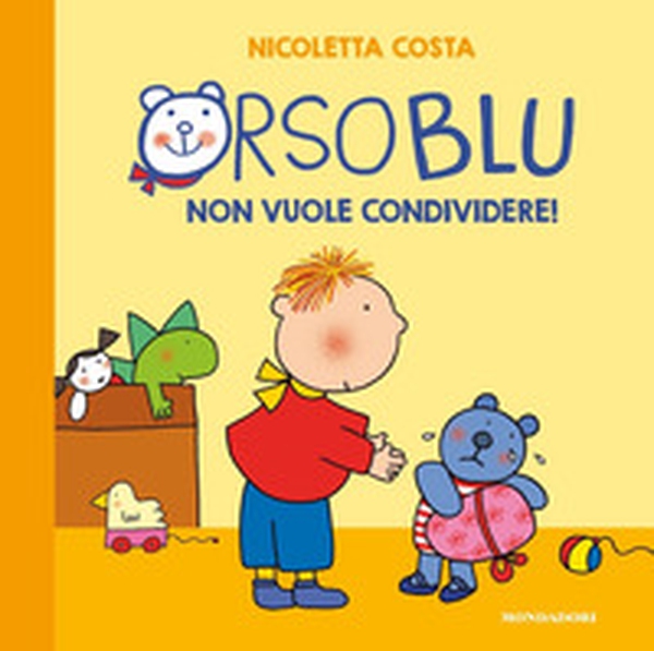 Orso Blu non vuole condividere! - Librerie.coop Orso Blu non vuole condividere! - Librerie.coop