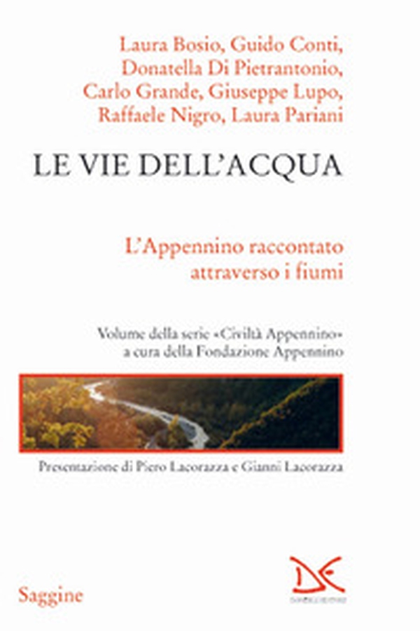 Le vie dell'acqua. L'Appenino raccontato attraverso i fiumi. Civiltà Appenino - Librerie.coop Le vie dell'acqua. L'Appenino raccontato attraverso i fiumi. Civiltà Appenino - Librerie.coop