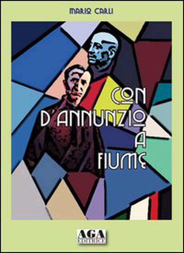 Con D'Annunzio a Fiume - Librerie.coop Con D'Annunzio a Fiume - Librerie.coop