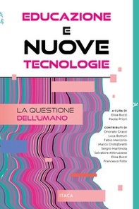 Educazione e nuove tecnologie. La questione dell'umano - Librerie.coop