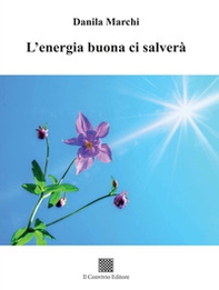 L'energia buona ci salverà - Librerie.coop L'energia buona ci salverà - Librerie.coop