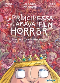 La principessa che amava i film horror - Librerie.coop La principessa che amava i film horror - Librerie.coop