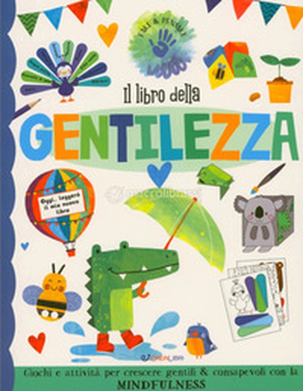 Il libro della gentilezza - Librerie.coop Il libro della gentilezza - Librerie.coop
