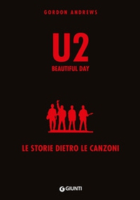 U2. Beautiful day. Le storie dietro le quinte - Librerie.coop