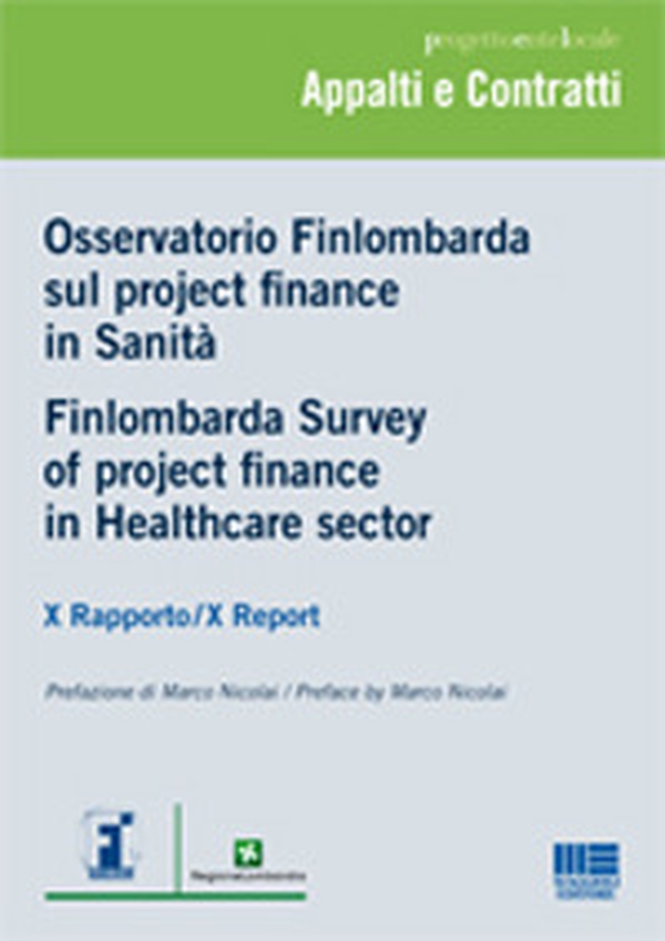 Osservatorio Finlombarda sul project finance in sanità. X rapporto. Ediz. italiana e inglese - Librerie.coop Osservatorio Finlombarda sul project finance in sanità. X rapporto. Ediz. italiana e inglese - Librerie.coop