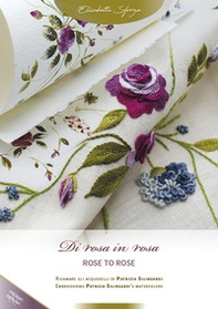Di rosa in rosa. Ricamare gli acquerelli di Patrizia Silingardi-Rose to rose. Embroidering Patrizia Silingardi's watercolors - Librerie.coop