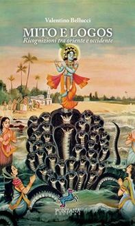Mito e logos. Ricognizioni tra Oriente e Occidente - Librerie.coop